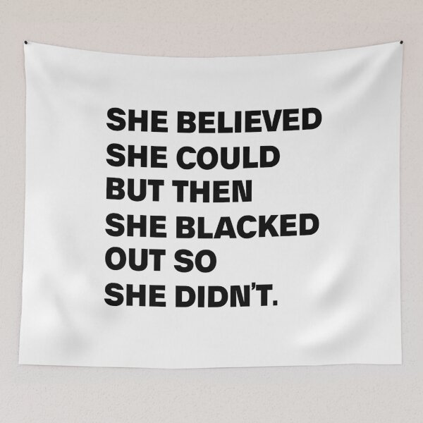 Item preview, She Believed She Could But Then She Blacked Out So She Didnt designed and sold by ShoppyYourThing.