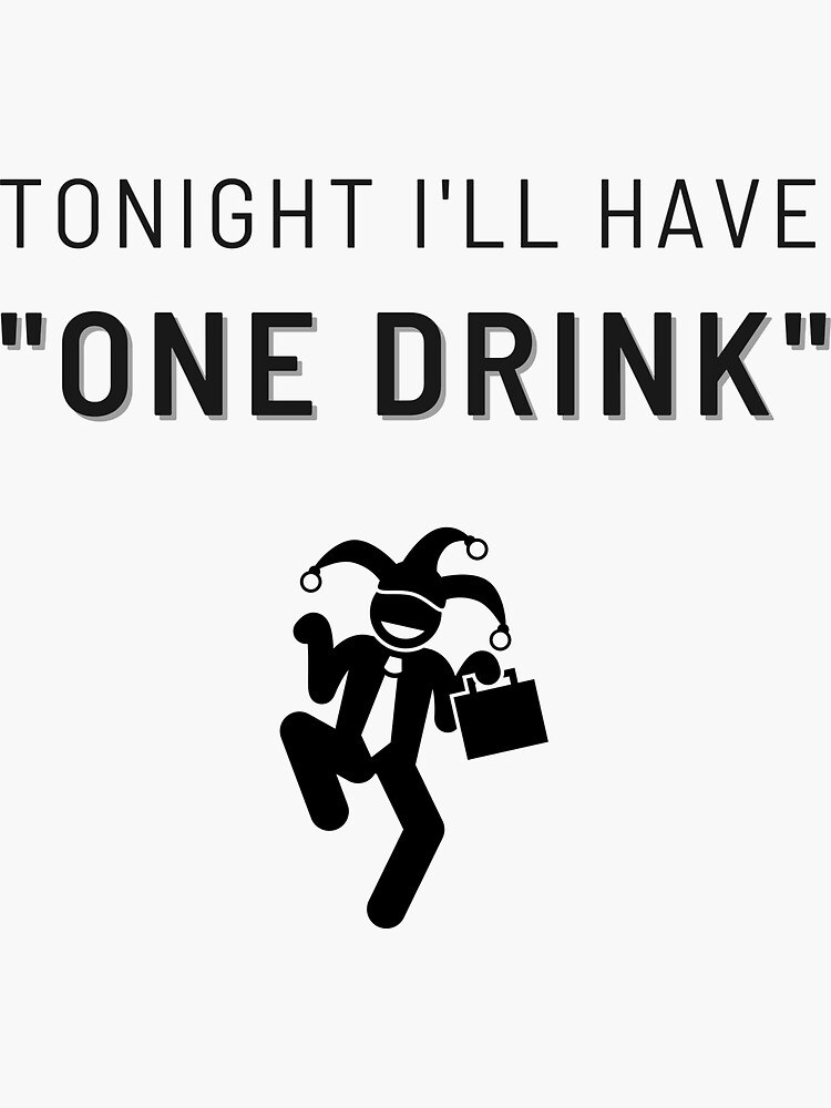 "Tonight I Will Have One Drink Funny Corporate Clown Party Drinking