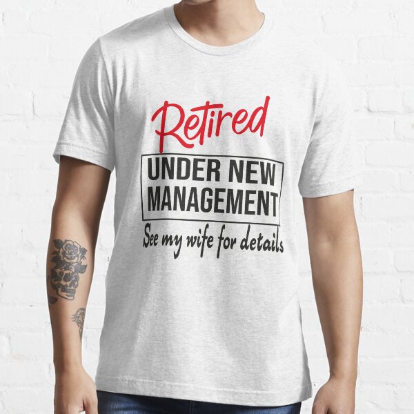 Ruhestand unter neuer Leitung Siehe Frau für Details Essential T-Shirt