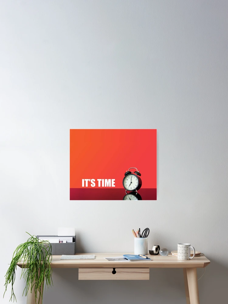 Thumbnail 2 of 3, Poster, It's Time Print designed and sold by RocketshSD.