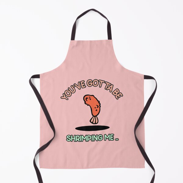 Item preview, You've Gotta Be Shrimping Me designed and sold by baltion.
