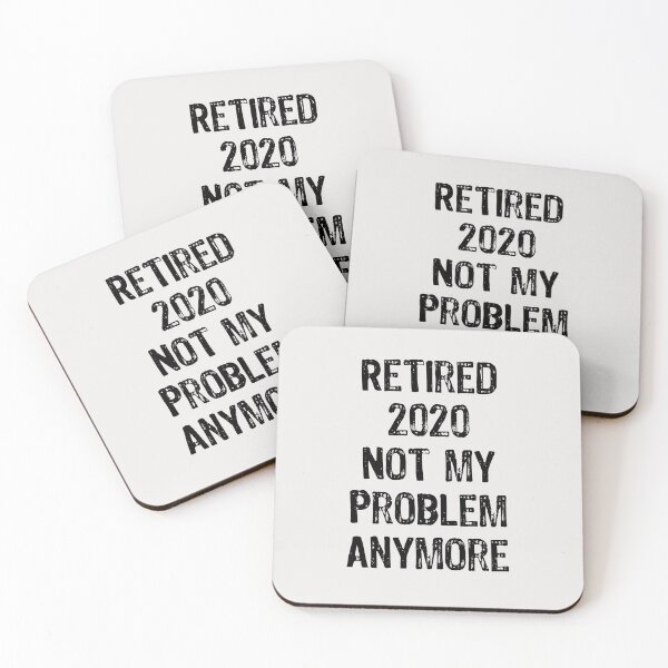Item preview, Retired Not My Problem Any More designed and sold by Thevulcano.