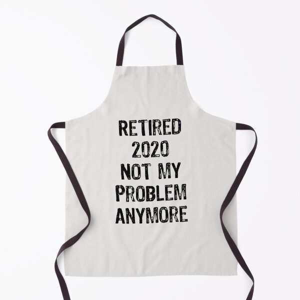Item preview, Retired Not My Problem Any More designed and sold by Thevulcano.