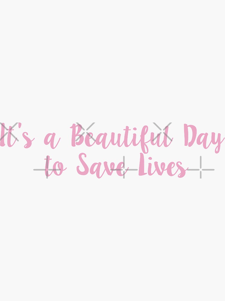 Thumbnail 3 of 3, Sticker, It's a Beautiful Day to Save Lives - PINK3 designed and sold by michelemoira.