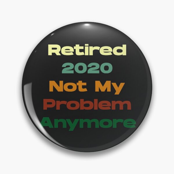 Item preview, Retired 2020 Not My Problem Any More designed and sold by Thevulcano.