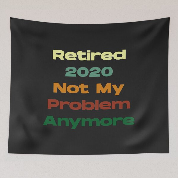 Item preview, Retired 2020 Not My Problem Any More designed and sold by Thevulcano.