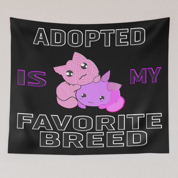 Item preview,  ADOPTED IS MY FAVORITE BREED designed and sold by Ralek.