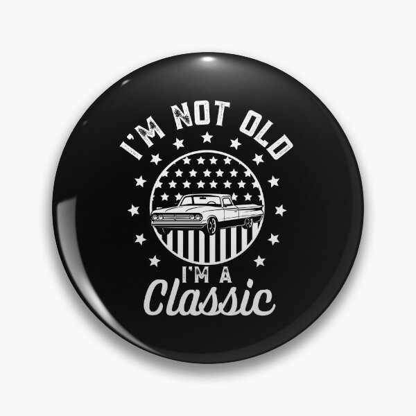 Item preview, I'm Not Old I'm Classic  designed and sold by Sutra-Lotus-Co.