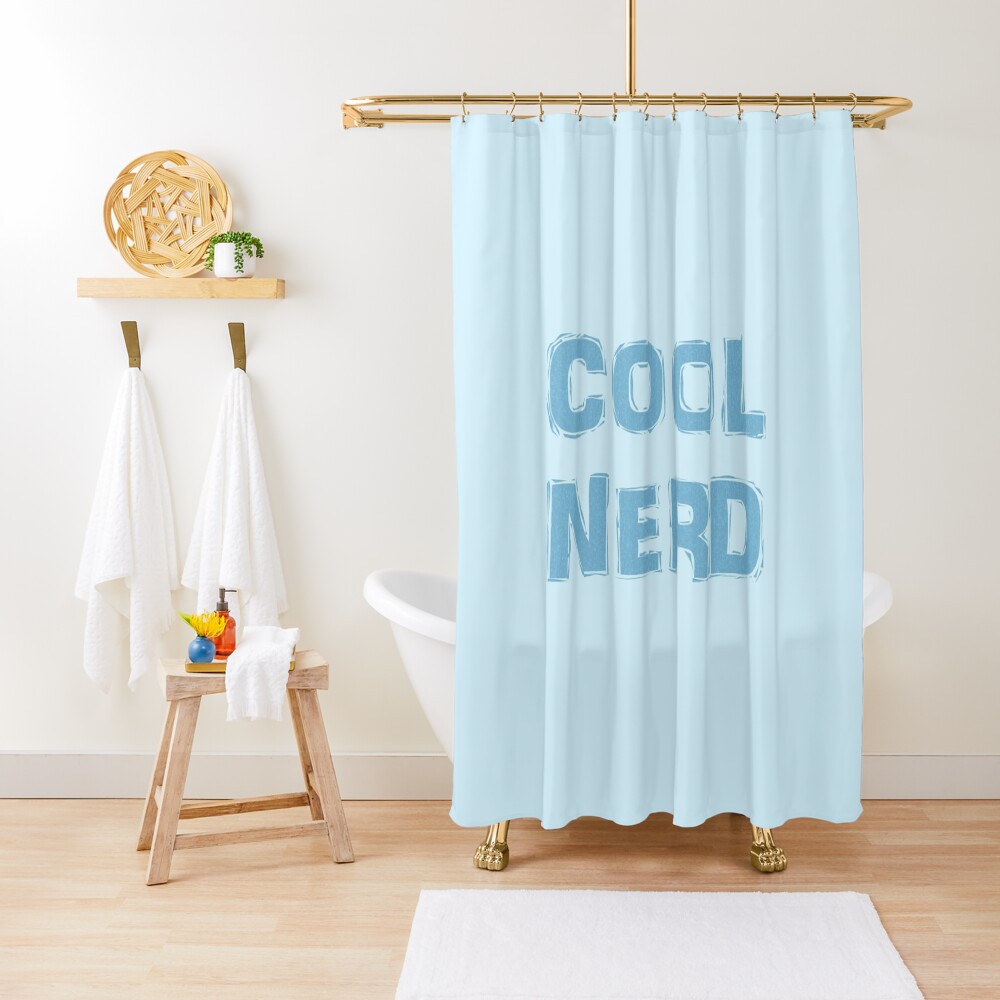 "Cool Nerd" Shower Curtain for Sale by laughoutloud Redbubble