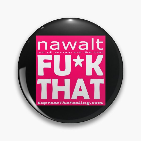 Item preview, nawalt -  not all women are like that - FU*K THAT ; Women's Edition designed and sold by ETFStore.