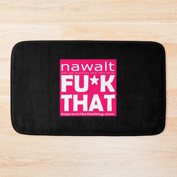 Item preview, nawalt -  not all women are like that - FU*K THAT ; Women's Edition designed and sold by ETFStore.