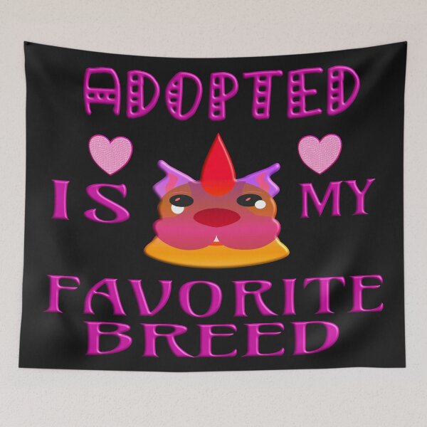 Item preview,  ADOPTED IS MY FAVORITE BREED designed and sold by Ralek.