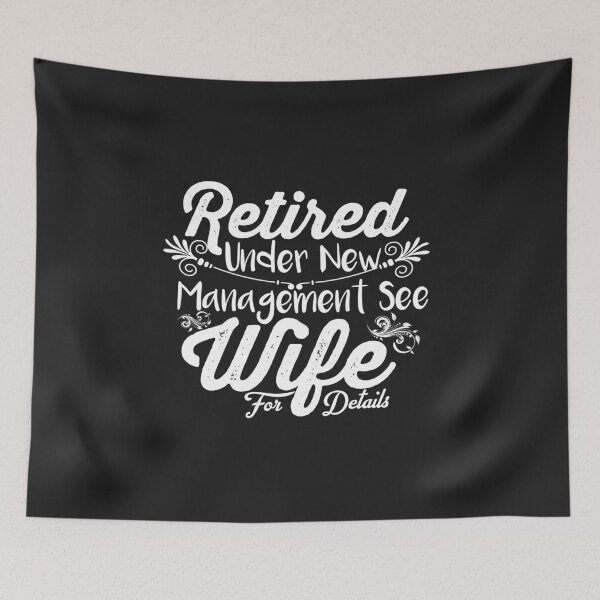 Item preview, Retired Under New Management See Wife For Details designed and sold by Thevulcano.