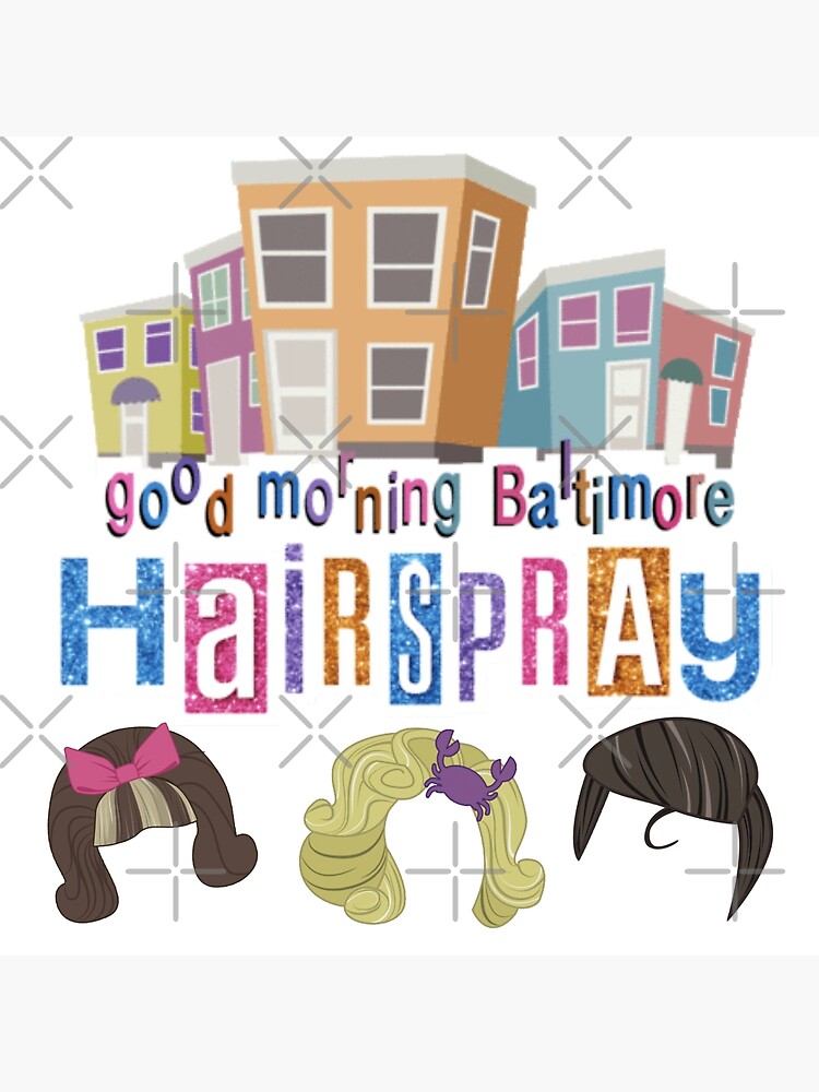 Disover Good Morning Baltimore Hairspray Premium Matte Vertical Poster