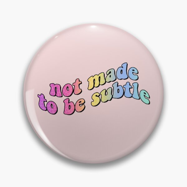Item preview, Not made to be subtle designed and sold by laineystudios.