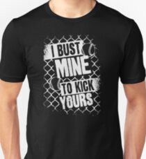 I Bust Mine to Kick Yours (Baseball) Unisex T-Shirt