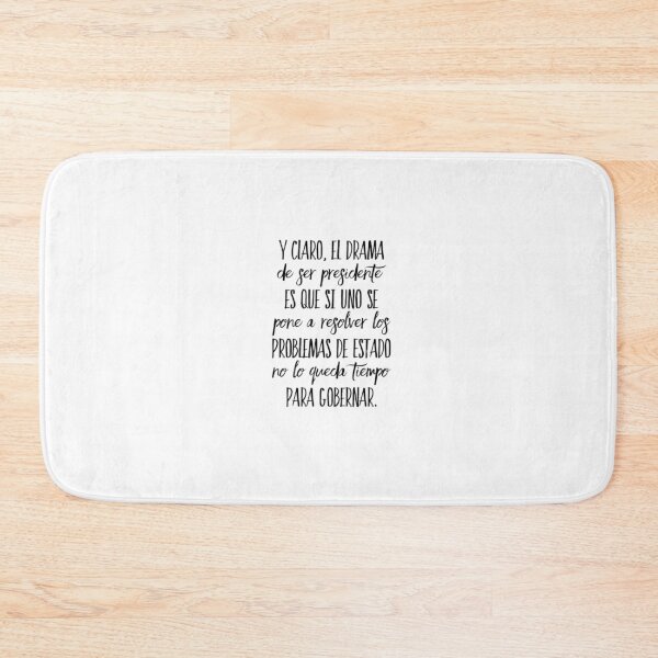 Item preview, Y Claro... el drama de se presidente es que si uno se... designed and sold by Elena's Shop.