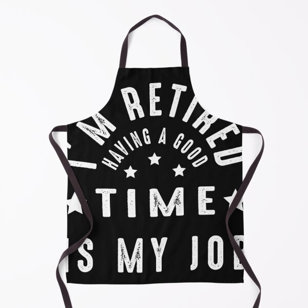 Item preview, I'M RETIRED HAVING A GOOD TIME IS MY JOB T-SHIRT designed and sold by bigerdan.