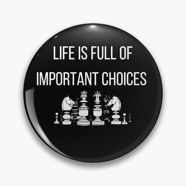 Item preview, life is full of important choices chess designed and sold by inspiredtees24.