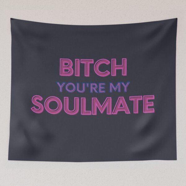Item preview, Bitch You're My Soulmate designed and sold by MillenaryShop.