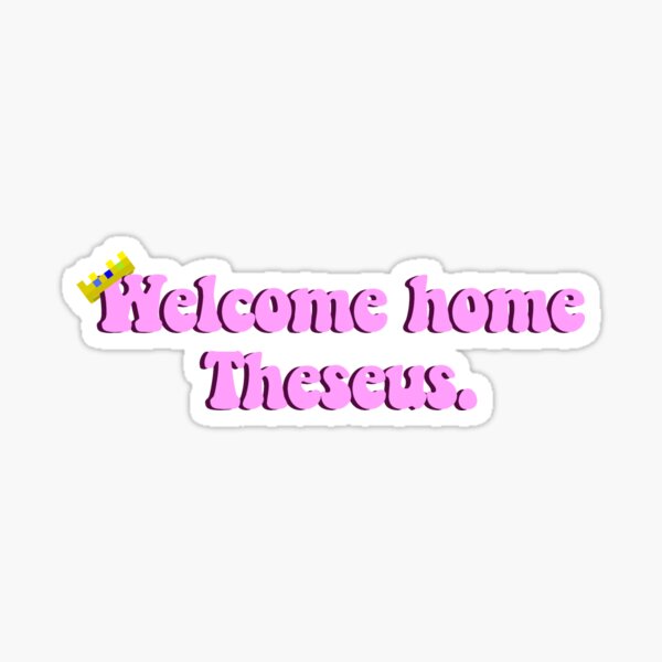 Technoblade Quote: Welcome Home, Theseus Sticker for Sale by