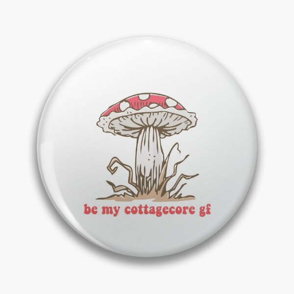 Item preview, be my cottagecore gf mushroom designed and sold by emsfunkydesigns.