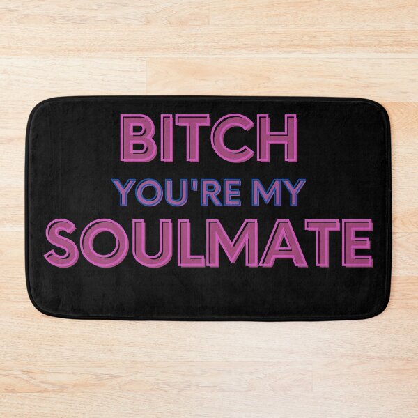 Item preview, Bitch You're My Soulmate - Euphoria Quote designed and sold by MillenaryShop.