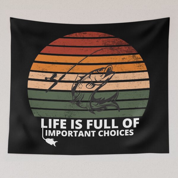 Item preview, life is full of important choices fishing designed and sold by NicyShopy.