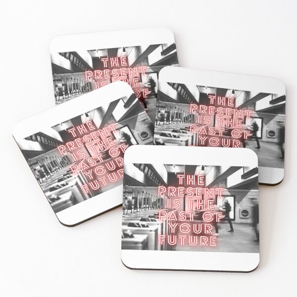 The present is the past of your future Coasters (Set of 4)