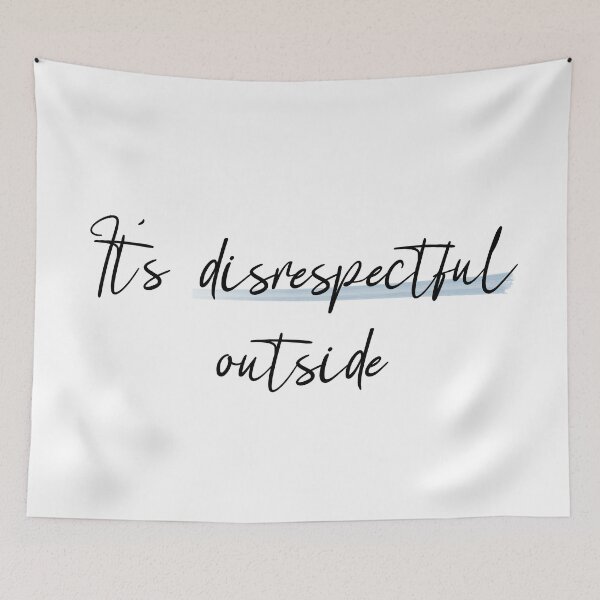 Item preview, It's Disrespectful Outside designed and sold by stickersbyLexy-.