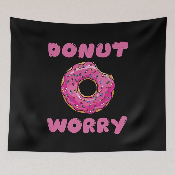Item preview, Donut Worry Don't Worry designed and sold by designbychow.