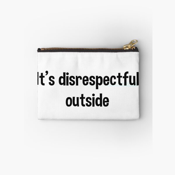 Item preview, It's Disrespectful Outside - Bold Version designed and sold by stickersbyLexy-.