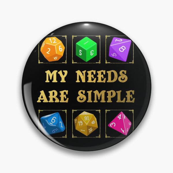 Item preview, My Needs Are Simple | Polyhedral RPG Gaming Dice  designed and sold by TheEditrix.