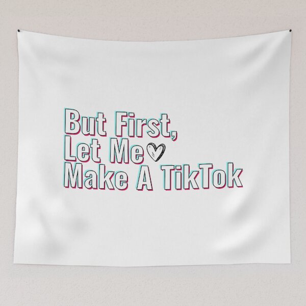 Item preview, But First Let Me Make A Tik Tok designed and sold by gillys.