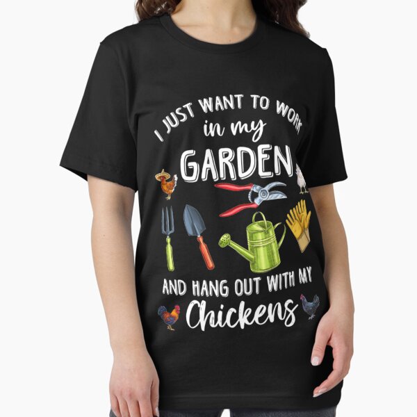 Item preview, I Just Want To Work In My Garden And Play With My Chickens  designed and sold by KassidyKeller.