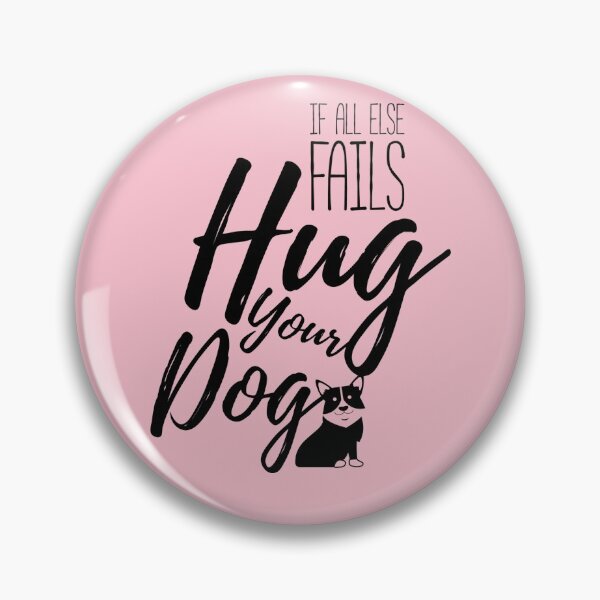 Item preview, If All Else Fails Hug Your Dog Cute Dogs Lover Happy Design   designed and sold by alldaycustoms.
