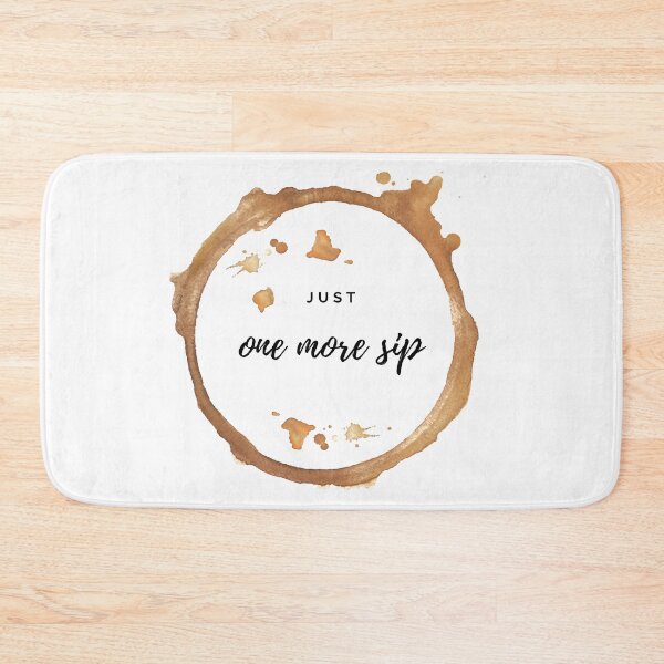 Item preview, Just One More Sip Coffee Tea Drink Stain designed and sold by TheInkyOwl.