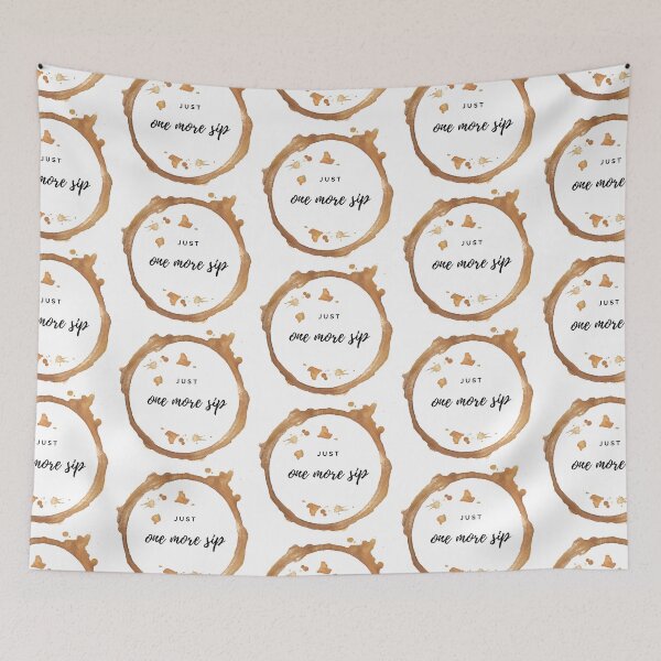 Item preview, Just One More Sip Coffee Tea Drink Stain designed and sold by TheInkyOwl.