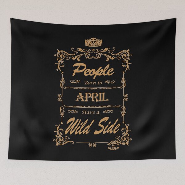 Item preview, People Born In April have a Wild Side by Orikall designed and sold by HippieWorks.