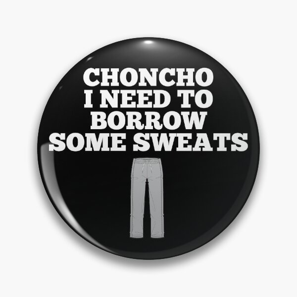 Item preview, Choncho I Need To Borrow Some Sweats designed and sold by everything-shop.