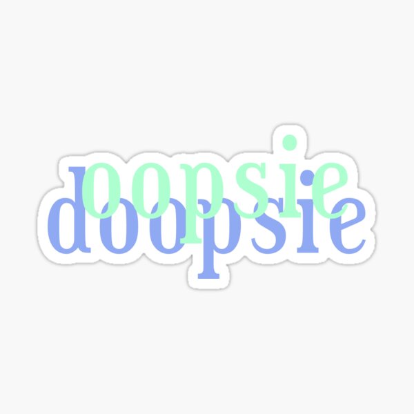 Vista previa del artículo con la obra «Oopsie Doopsie», diseñado y vendido por TheVibeMerchant.