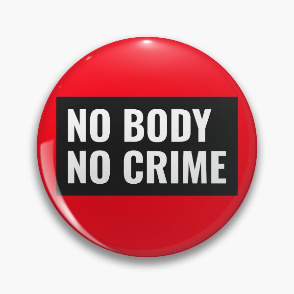 Item preview, No Body No Crime  designed and sold by AGhostOfAChance.