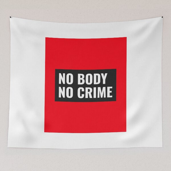 Item preview, No Body No Crime  designed and sold by AGhostOfAChance.