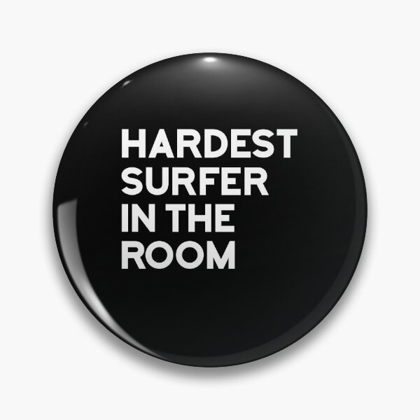 Item preview, Hardest Surfer in the Room designed and sold by goodygoodstuff.