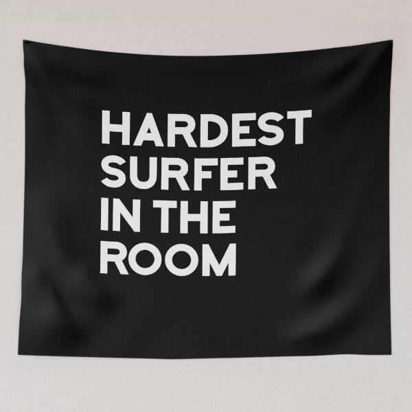 Item preview, Hardest Surfer in the Room designed and sold by goodygoodstuff.