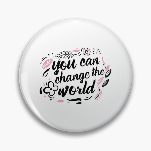 Item preview, You Can Change The World designed and sold by Phorase.