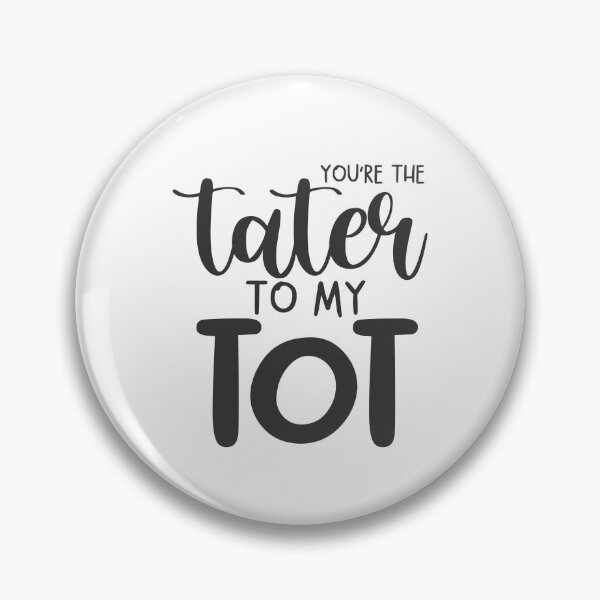 Item preview, You're The Tater To My Tot designed and sold by Phorase.