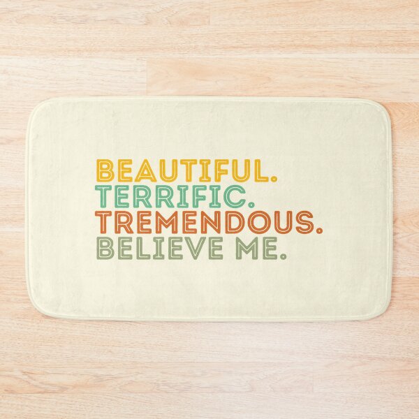Item preview, Beautiful. Terrific. Tremendous. Believe me. - cream background designed and sold by MixedBagMerch.
