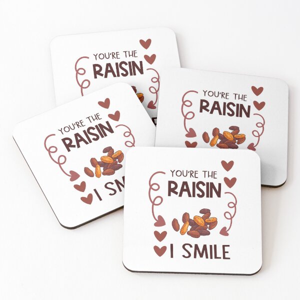Item preview, You're The Raisin I Smile  designed and sold by Phorase.