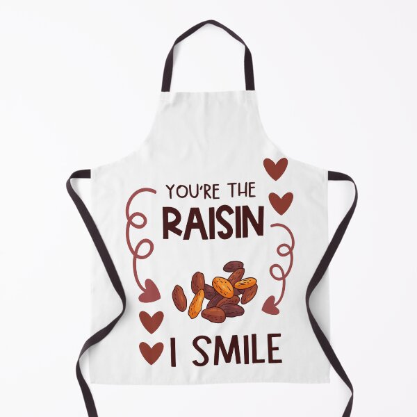 Item preview, You're The Raisin I Smile designed and sold by Phorase.